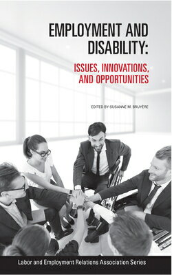 Employment and Disability: Issues, Innovations, and Opportunities EMPLOYMENT & DISABILITY （Lera Research Volume） 