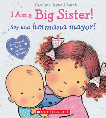 I Am a Big Sister / soy Una Hermana Mayor (Bilingual) SPA-I AM A BIG SISTER / ISOY U Caroline Jayne Church