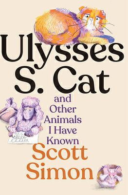 Ulysses S. Cat and Other Animals I Have Known ULYSSES S CAT & OTHER ANIMALS 