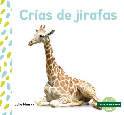 Crias de Jirafas (Giraffe Calves) SPA-CRIAS DE JIRAFAS (GIRAFFE （Crias de Animales Set 2 (Baby Animals)） 