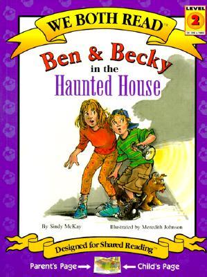 We Both Read-Ben and Becky in the Haunted House (Pb) WE BOTH READ WE BOTH READ-BEN （We Both Read - Level 2 (Quality)） [ Sindy McKay ]