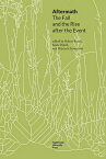 Aftermath: The Fall and the Rise After the Event AFTERMATH （Topographies of (Post)Modernity: Studies in 20th and 21st Ce） [ Robert Kusek ]