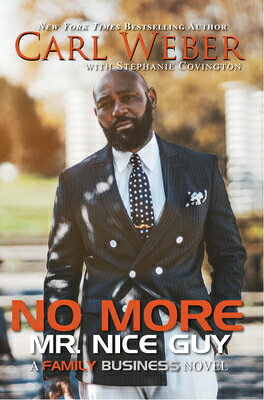 No More Mr. Nice Guy: A Family Business Novel NO MORE MR NICE GUY [ Carl Weber ]
