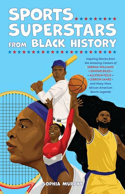 Sports Superstars from Black History: Inspiring Stories from the Amazing Careers of Serena Williams, SPORTS SUPERSTARS FROM BLACK H [ Sophia Murphy ]