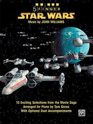 5 Finger Star Wars: 10 Exciting Selections from the Movie Saga Arranged for Piano with Optional Duet 5 FINGER SW （5 Finger） 
