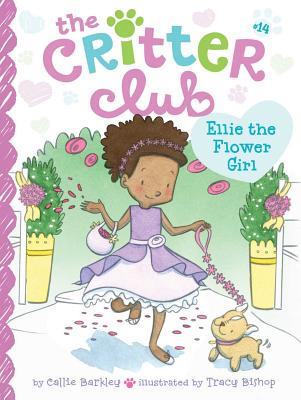 Ellie the Flower Girl CRITTER CLUB #14 ELLIE THE FLO （Critter Club） [ Callie Barkley ]