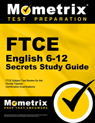 FTCE English 6-12 Secrets Study Guide: FTCE Test Review for the Florida Teacher Certification Examin