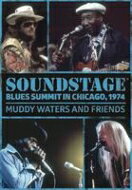 【輸入盤】Soundstage: Blues Summit Chicago, 1974 [ Muddy Waters ]