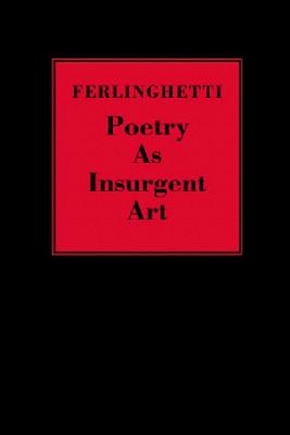 Poetry as Insurgent Art POETRY AS INSURGENT ART 