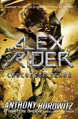 Crocodile Tears CROCODILE TEARS （Alex Rider） Anthony Horowitz