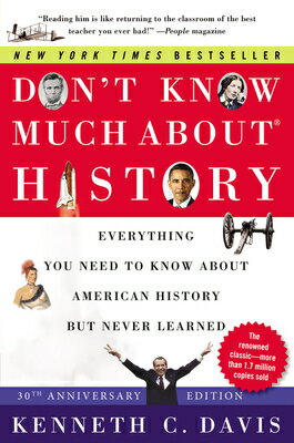 Don't Know Much About(r) History [30th Anniversary Edition]: Everything You Need to Know about Ameri DONT KNOW MUCH ABOUT(R) HIST 3 （Don't Know Much about） [ Kenneth C. Davis ]