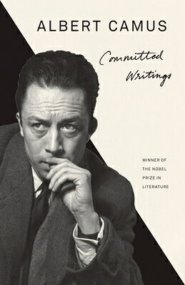 Committed Writings COMMITTED WRITINGS [ Albert Camus ]