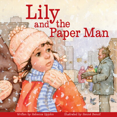 Lily and the Paper Man LILY & THE PAPER MAN [ Rebecca Upjohn ]