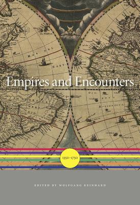 Empires and Encounters: 1350-1750 EMPIRES & ENCOUNTERS （History of the World） [ Wolfgang Reinhard ]