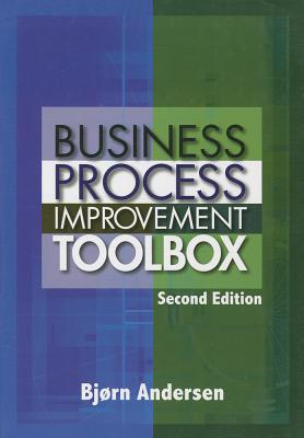 Business Process Improvement Toolbox BUSINESS PROCESS IMPROVEMENT T [ Bjorn Andersen ]