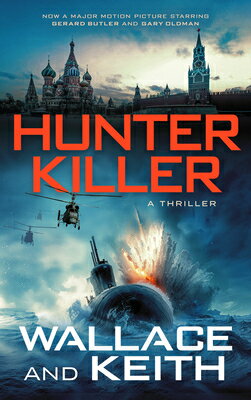 Hunter Killer HUNTER KILLER （The Hunter Killer） [ George Wallace ]