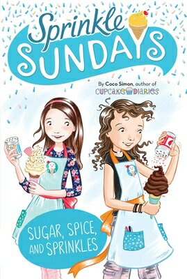 Sugar, Spice, and Sprinkles SUGAR SPICE & SPRINKLES （Sprinkle Sundays） [ Coco Simon ]