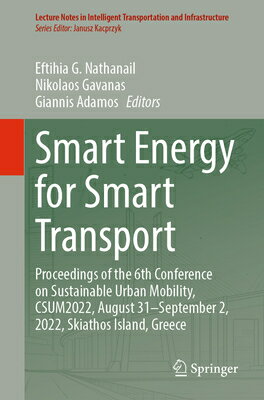 Smart Energy for Smart Transport: Proceedings of the 6th Conference on Sustainable Urban Mobility, C SMART ENERGY FOR SMART TRANSPO （Lecture Notes in Intelligent Transportation and Infrastructu） Eftihia G. Nathanail