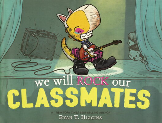 We Will Rock Our Classmates WE WILL ROCK OUR CLASSMATES （A Penelope Rex Book） 