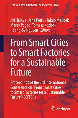 From Smart Cities to Smart Factories for a Sustainable Future: Proceedings of the 3rd International FROM SMART CITIES TO SMART FAC （Lecture Notes in Networks and Systems） 