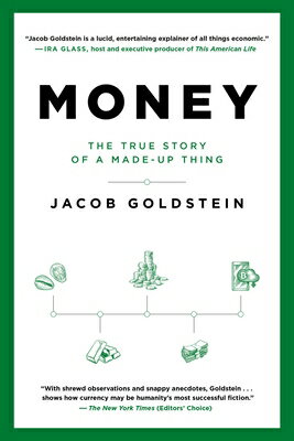 Money: The True Story of a Made-Up Thing MONEY [ Jacob Goldstein ]