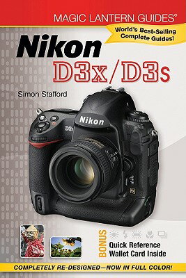 Nikon D3x/D3s [With Quick Reference Wallet Card] NIKON D3X/D3S （Magic Lantern Guides） [ Simon Stafford ]