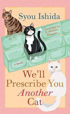 We'll Prescribe You Another Cat WELL PRESCRIBE YOU ANOTHER CAT （Center Point Premier Fiction (Large Print)） [ Syou Ishida ]