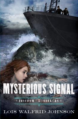 Mysterious Signal: Volume 5 MYSTERIOUS SIGNAL （Freedom Seekers） [ Lois Walfrid Johnson ]