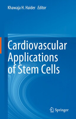 Cardiovascular Applications of Stem Cells CARDIOVASCULAR APPLNS OF STEM [ Khawaja H. Haider ]