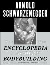 The New Encyclopedia of Modern Bodybuilding: The Bible of Bodybuilding, Fully Updated and Revised NEW ENCY OF MODERN BODYBUILDIN Arnold Schwarzenegger