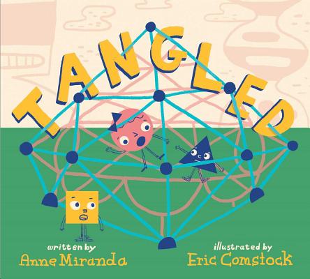 Tangled: A Story about Shapes TANGLED [ Anne Miranda ]