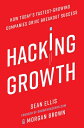 Hacking Growth: How Today's Fastest-Growing Companies Drive Breakout Success GROWTH [ Sean Ellis ]