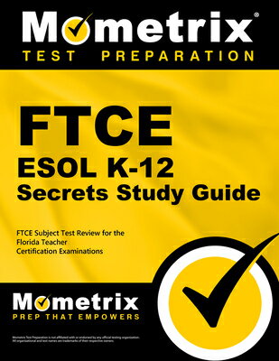 FTCE ESOL K-12 Secrets Study Guide: FTCE Test Review for the Florida Teacher Certification Examinati