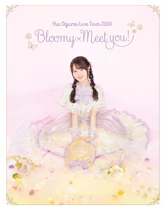 小倉唯 LIVE TOUR 2024 〜Bloomy × Meet you!〜【Blu-ray】