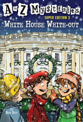 A to Z Mysteries Super Edition 3: White House White-Out A TO Z MYST #3 A TO Z MYSTERI （A to Z Mysteries） [ Ron Roy ]