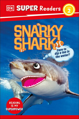DK Super Readers Level 2 Snarky Shark DK SUPER READERS LEVEL 2 SNARK （DK Super Readers） [ DK ]