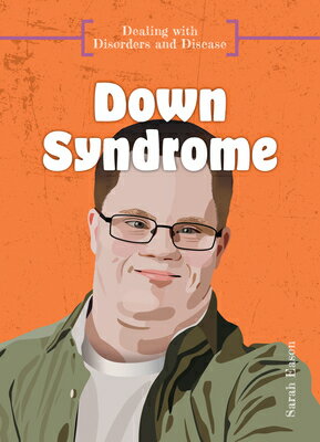 Down Syndrome DOWN SYNDROME （Dealing with Disorders and Disease） [ Sarah Eason ]