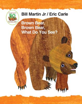 Brown Bear, Brown Bear, What Do You See? 50th A...