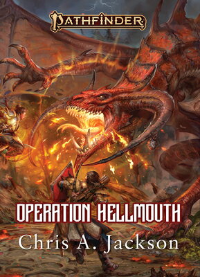 Operation Hellmouth: A Pathfinder Novel OPERATION HELLMOUTH （Pathfinder Fiction） 