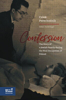 Confession: The Story of a Jewish Family During the Nazi Occupation of Poland CONFESSION [ Perechodnik ]