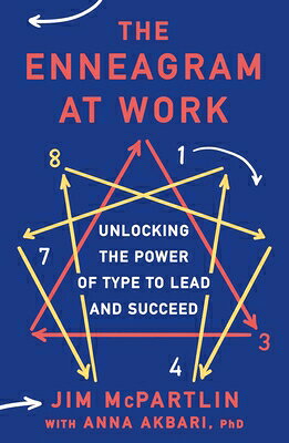 The Enneagram at Work: Unlocking the Power of Type to Lead and Succeed ENNEAGRAM AT WORK 
