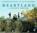 Heartland: A Prairie Sampler HEARTLAND [ Jo Bannatyne-Cugnet ]