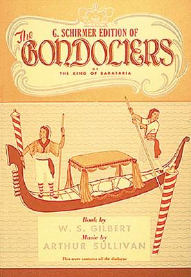 The Gondoliers: Vocal Score GONDOLIERS 