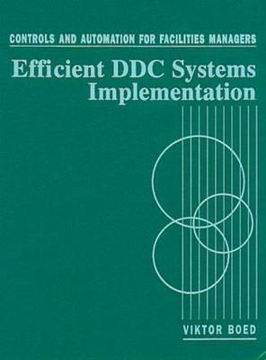 Controls and Automation for Facilities Managers: Efficient DDC Systems Implementation CONTROLS & AUTOMATION FOR FACI （Controls and Automation for Facilities Managers） [ Viktor Boed ]