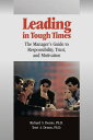 Leading in Tough Times: The Manager's Guide to Responsibility, Trust, and Motivation LEADING IN TOUGH TIMES [ Terri a. Deems Ph. D. ]