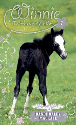 Friendly Foal WINNIE HORSE GENTLER #7 FRIEN （Winnie the Horse Gentler） [ Dandi Daley Mackall ]