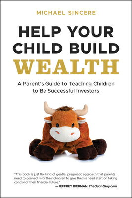 Help Your Child Build Wealth: A Parent's Guide to Teaching Children to Be Successful Investors HELP YOUR CHILD BUILD WEALTH [ Michael Sincere ]
