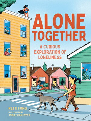 Alone Together: A Curious Exploration of Loneliness TOGETHER （Orca Think） [ Petti Fong ]