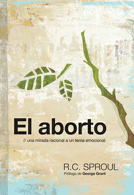 El Aborto: Una Mirada Racional a Un Tema Emocional SPA-ABORTO 