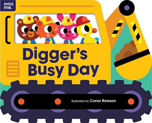 Digger's Busy Day: Shaped Board Book DIGGERS BUSY DAY （Mini Me） [ Conor Rawson ]